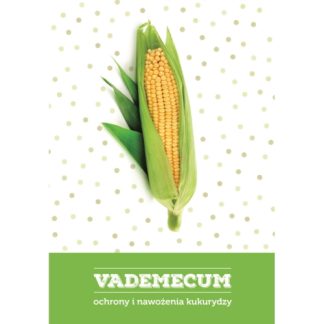 Vademecum ochrony i nawożenia kukurydzy