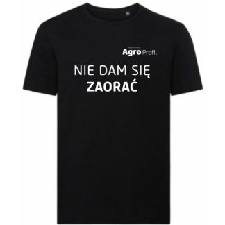 Koszulka t-shirt Nie dam się zaorać - od Agro Profil