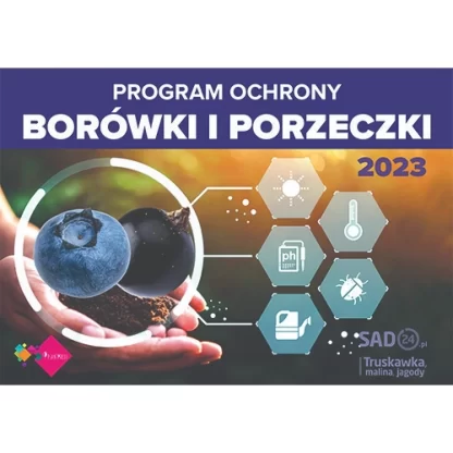 Program Ochrony Borówek i Porzeczek na rok 2023