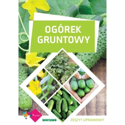 Ogórek gruntowy - zeszyt uprawowy