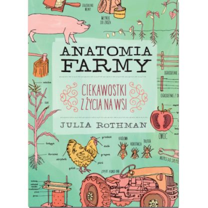 Julia Rothman: Anatomia farmy