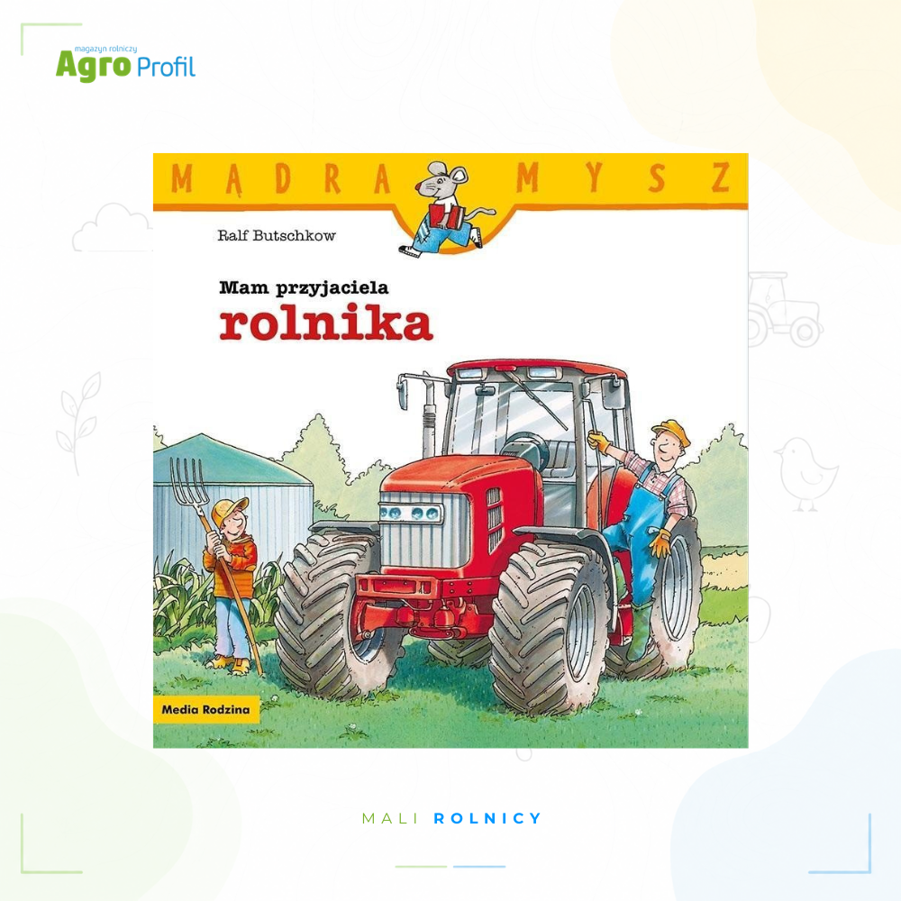 Mądra Mysz | Mam przyjaciela rolnika