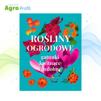 Rośliny ogrodowe. Gatunki kwitnące i ozdobne 2025