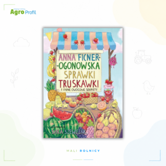 Sprawki Truskawki i inne owocowe sekrety